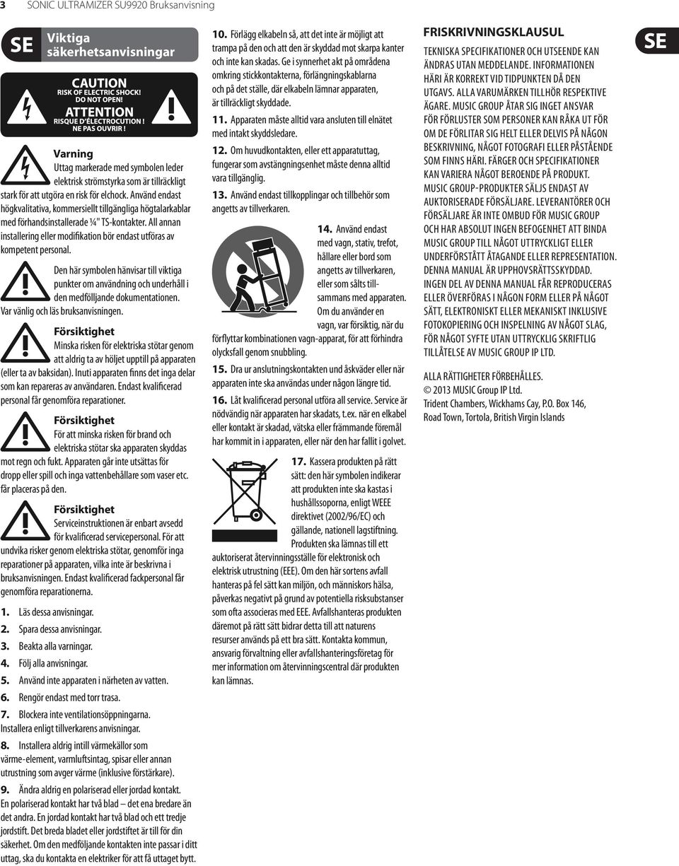 Den här symbolen hänvisar till viktiga punkter om användning och underhåll i den medfölljande dokumentationen. Var vänlig och läs bruksanvisningen.