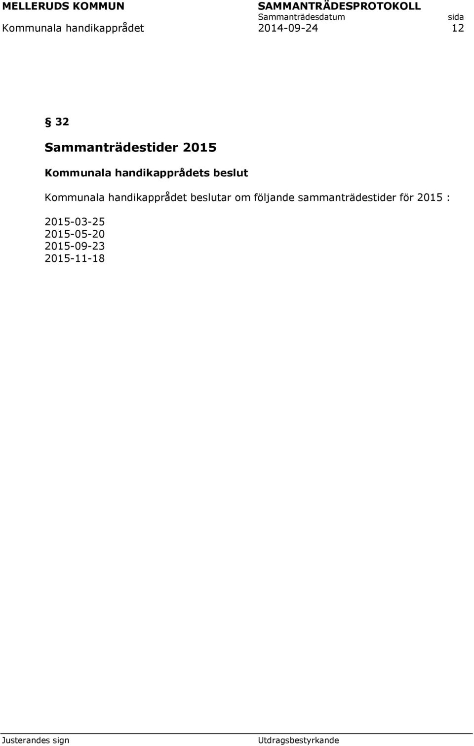 handikapprådet beslutar om följande