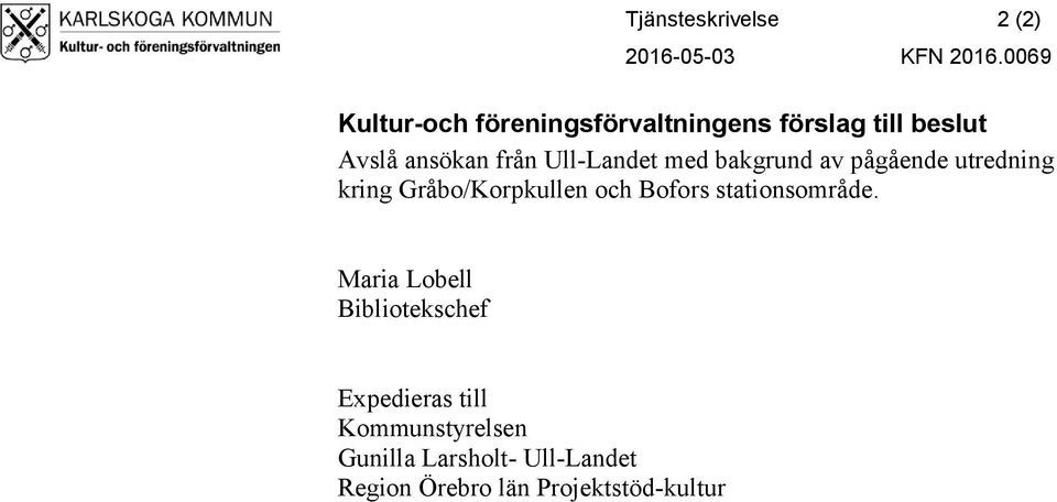 Ull-Landet med bakgrund av pågående utredning kring Gråbo/Korpkullen och Bofors
