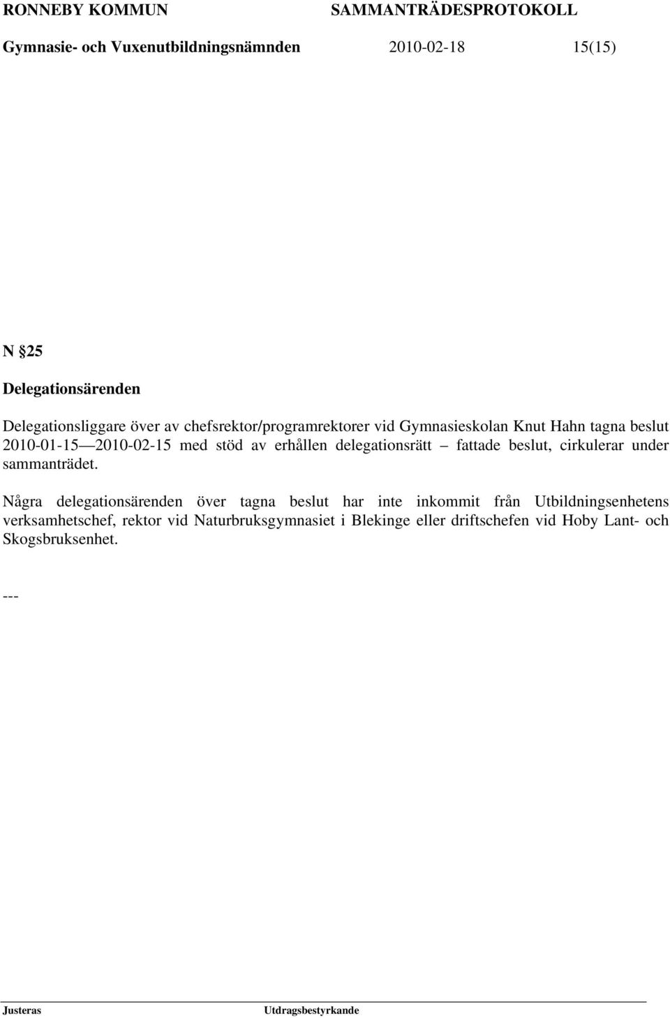 delegationsrätt fattade beslut, cirkulerar under sammanträdet.