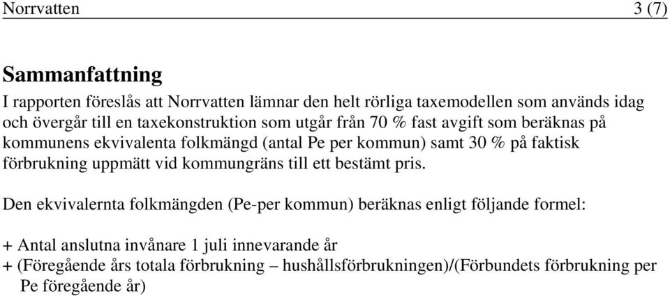 förbrukning uppmätt vid kommungräns till ett bestämt pris.