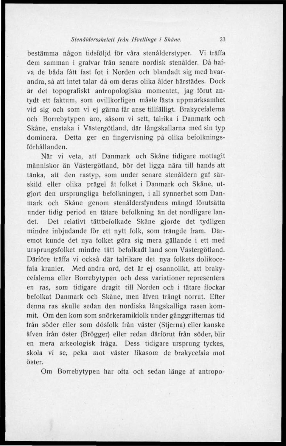 faklum, som ovillkorligen måste fästa uppmärksamhet vid sig och som vi ej gärna får anse tillfälligt.