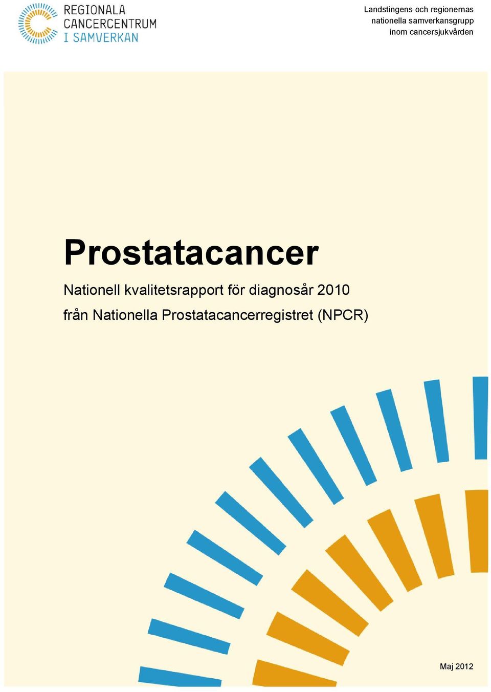 Prostatacancer Nationell kvalitetsrapport för