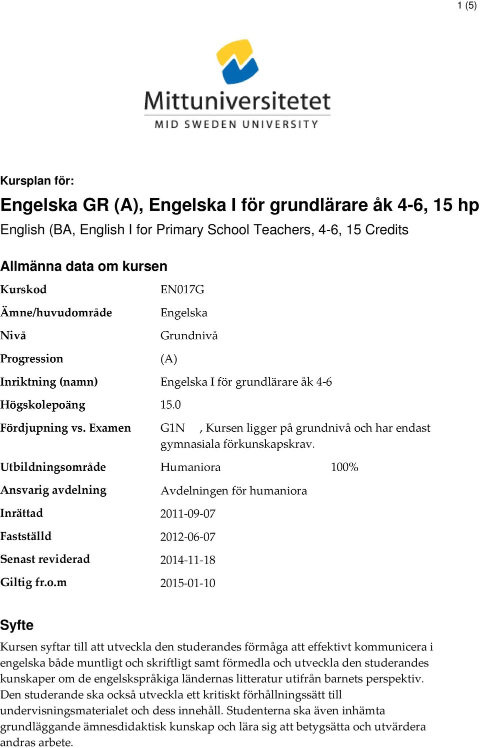 Examen G1N, Kursen ligger på grundnivå oc