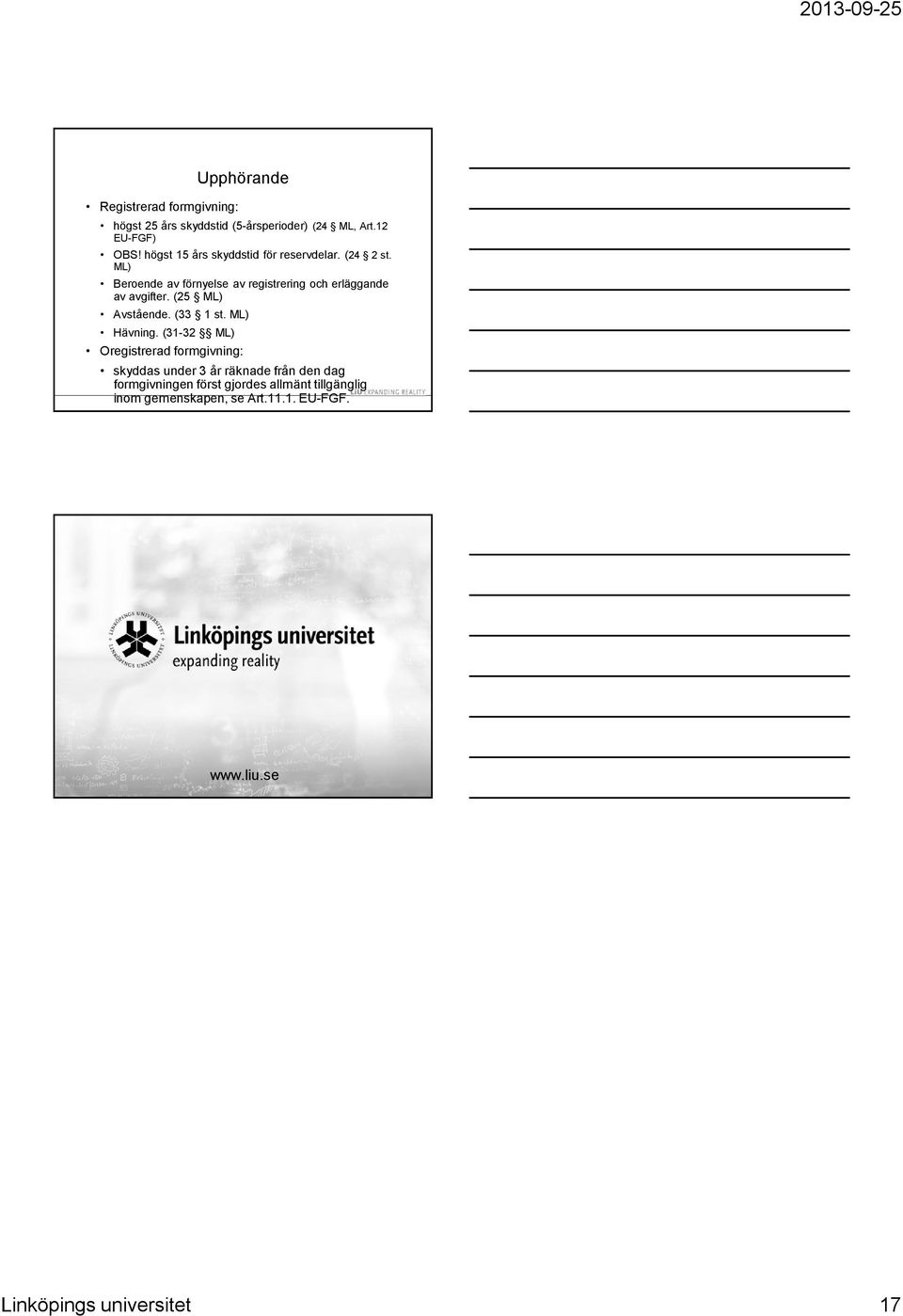 ML) Beroende av förnyelse av registrering och erläggande av avgifter. (25 ML) Avstående. (33 1 st. ML) Hävning.
