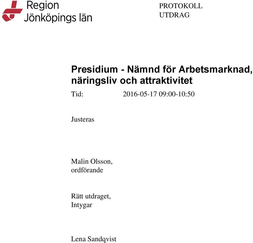 Tid: 2016-05-17 09:00-10:50 Justeras Malin