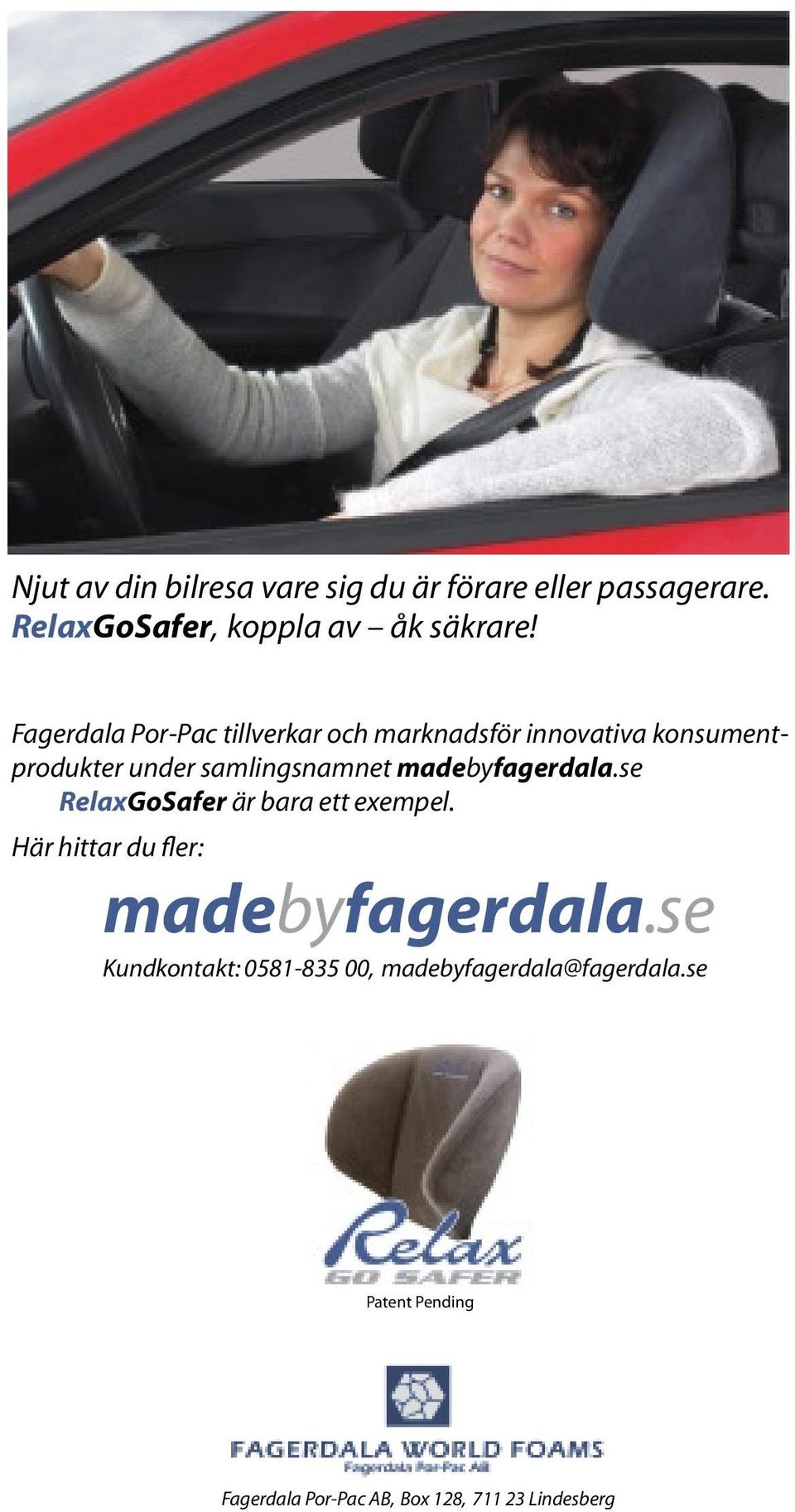 madebyfagerdala.se RelaxGoSafer är bara ett exempel. Här hittar du fler: madebyfagerdala.