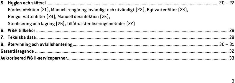 (23), Rengör vattenfilter (24), Manuell desinfektion (25), Sterilisering och lagring (26),