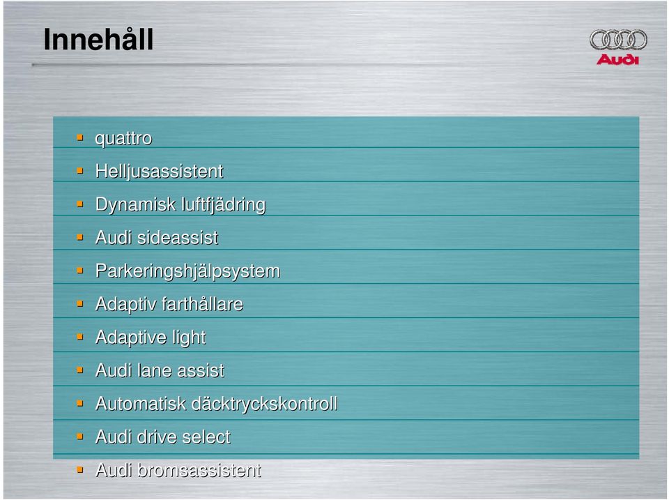 Adaptiv farthållare Adaptive light Audi lane assist