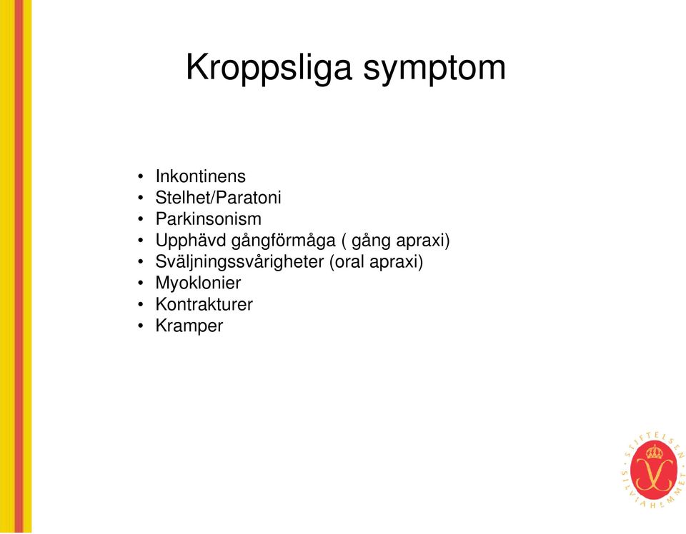 gångförmåga ( gång apraxi)