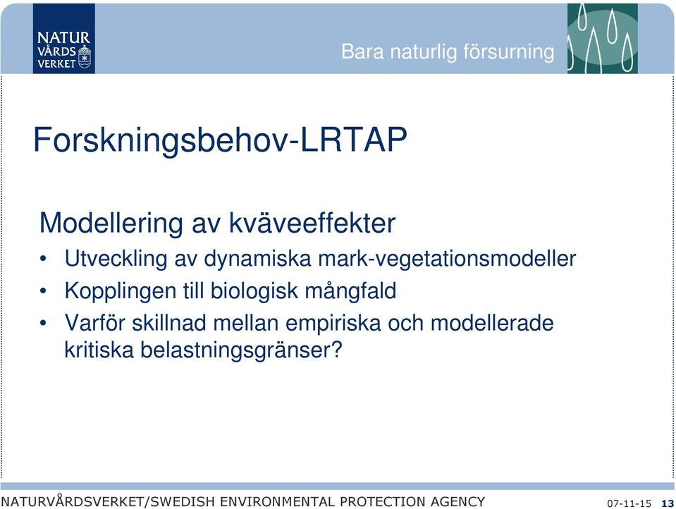 Kopplingen till biologisk mångfald Varför skillnad