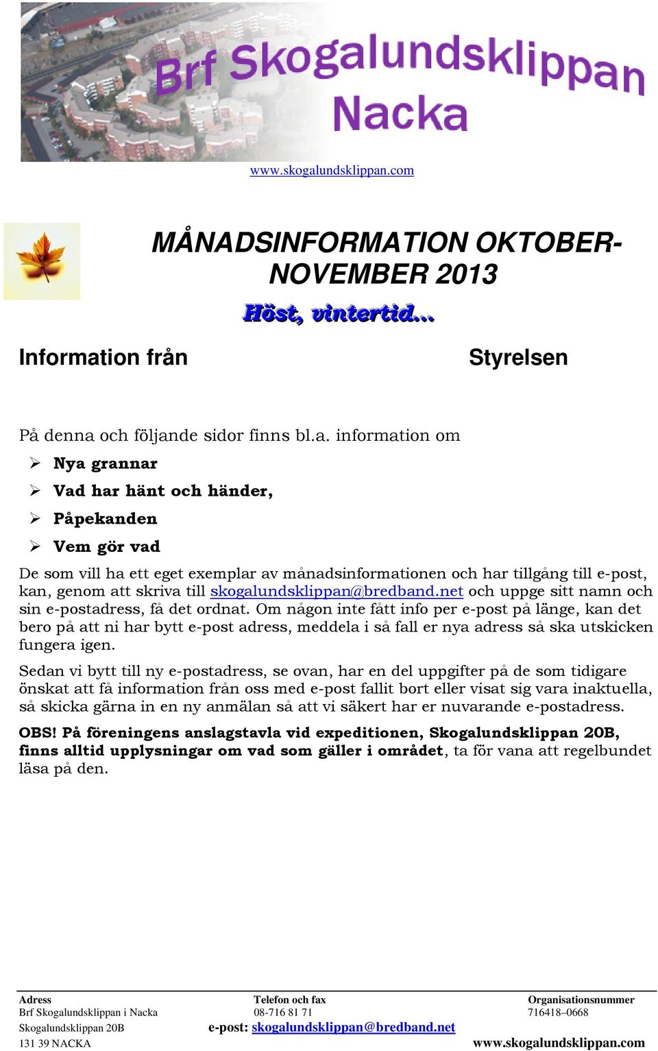 .com MÅNADSINFORMATION OKTOBER- NOVEMBER 2013 Höst,, viintertiid Informat