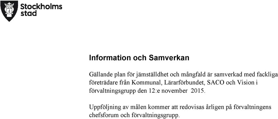 Vision i förvaltningsgrupp den 12:e november 2015.