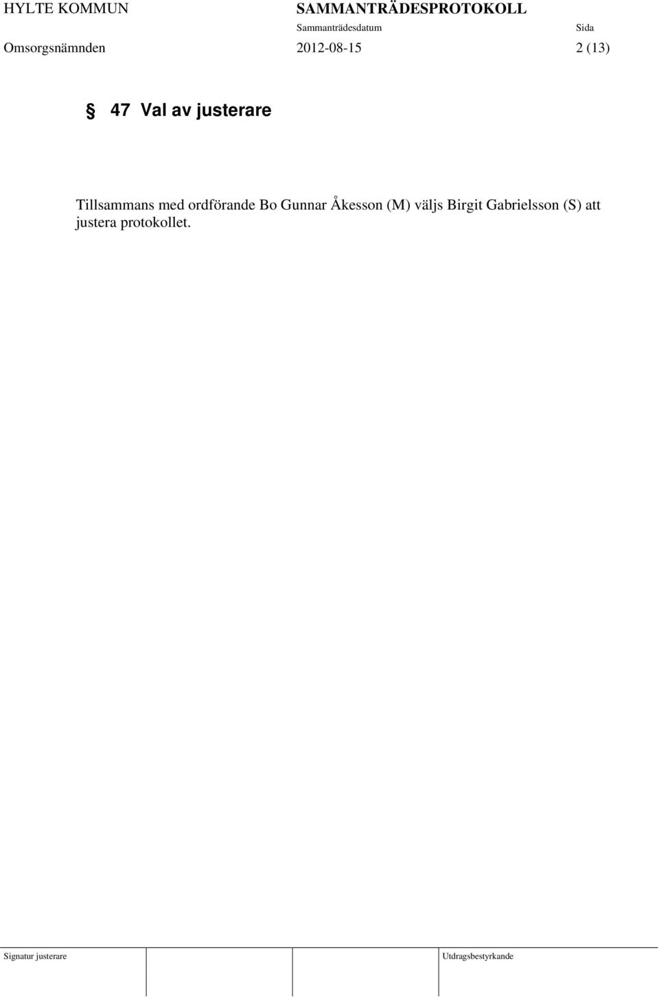 ordförande Bo Gunnar Åkesson (M) väljs