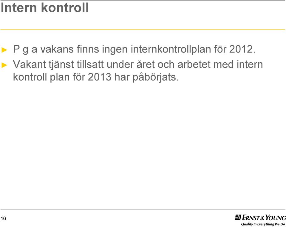 Vakant tjänst tillsatt under året och