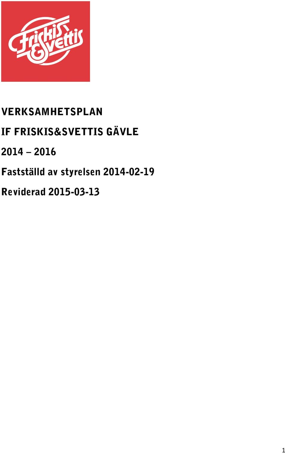 2016 Fastställd av