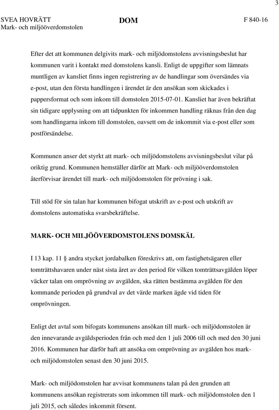 pappersformat och som inkom till domstolen 2015-07-01.