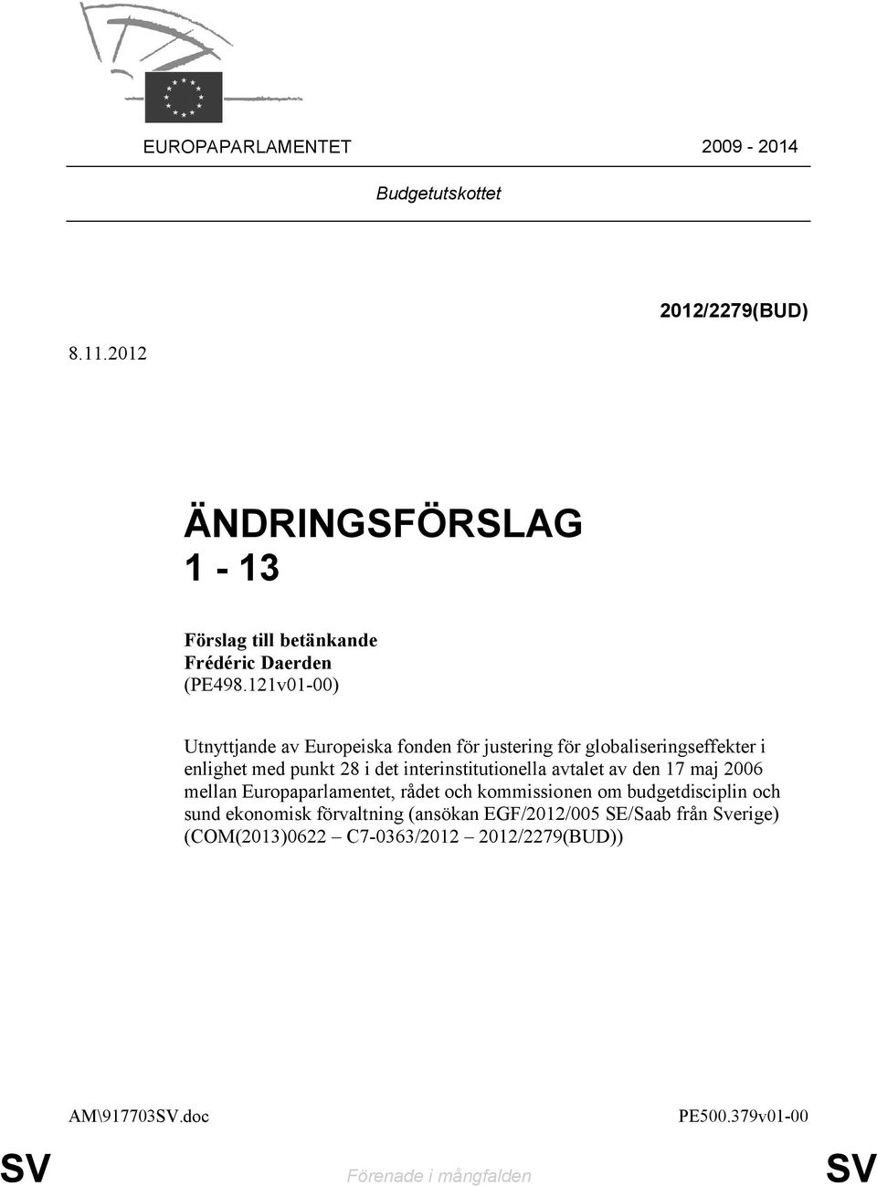 121v01-00) Utnyttjande av Europeiska fonden för justering för globaliseringseffekter i enlighet med punkt 28 i det