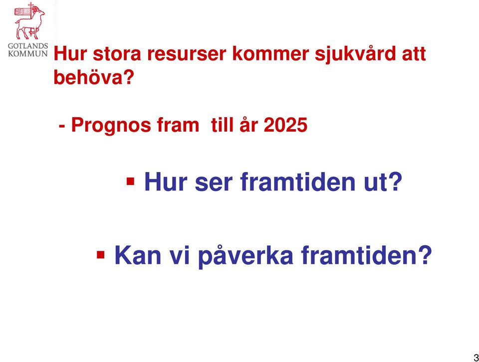 - Prognos fram till år 2025