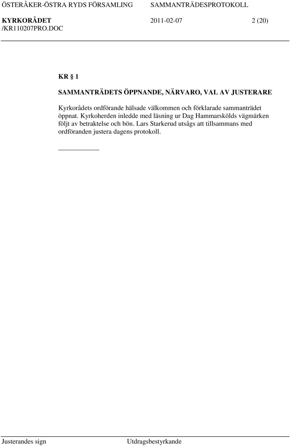 öppnat.