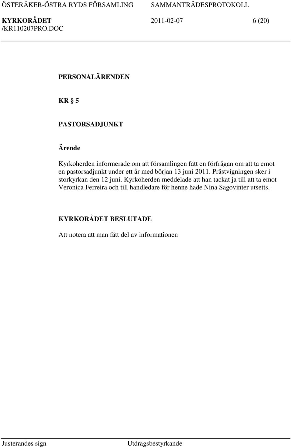 Prästvigningen sker i storkyrkan den 12 juni.