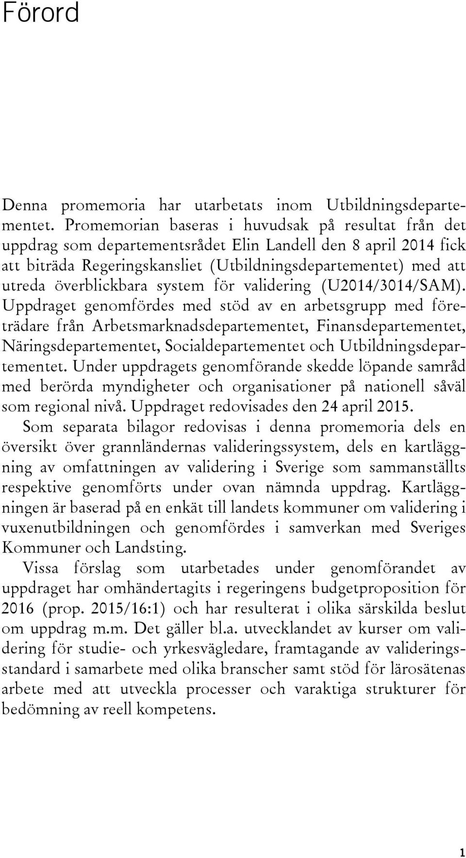 överblickbara system för validering (U2014/3014/SAM).