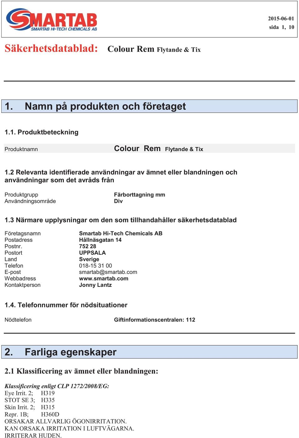 1B; H360D ORSAKAR ALLVARLIG ÖGONIRRITATION.