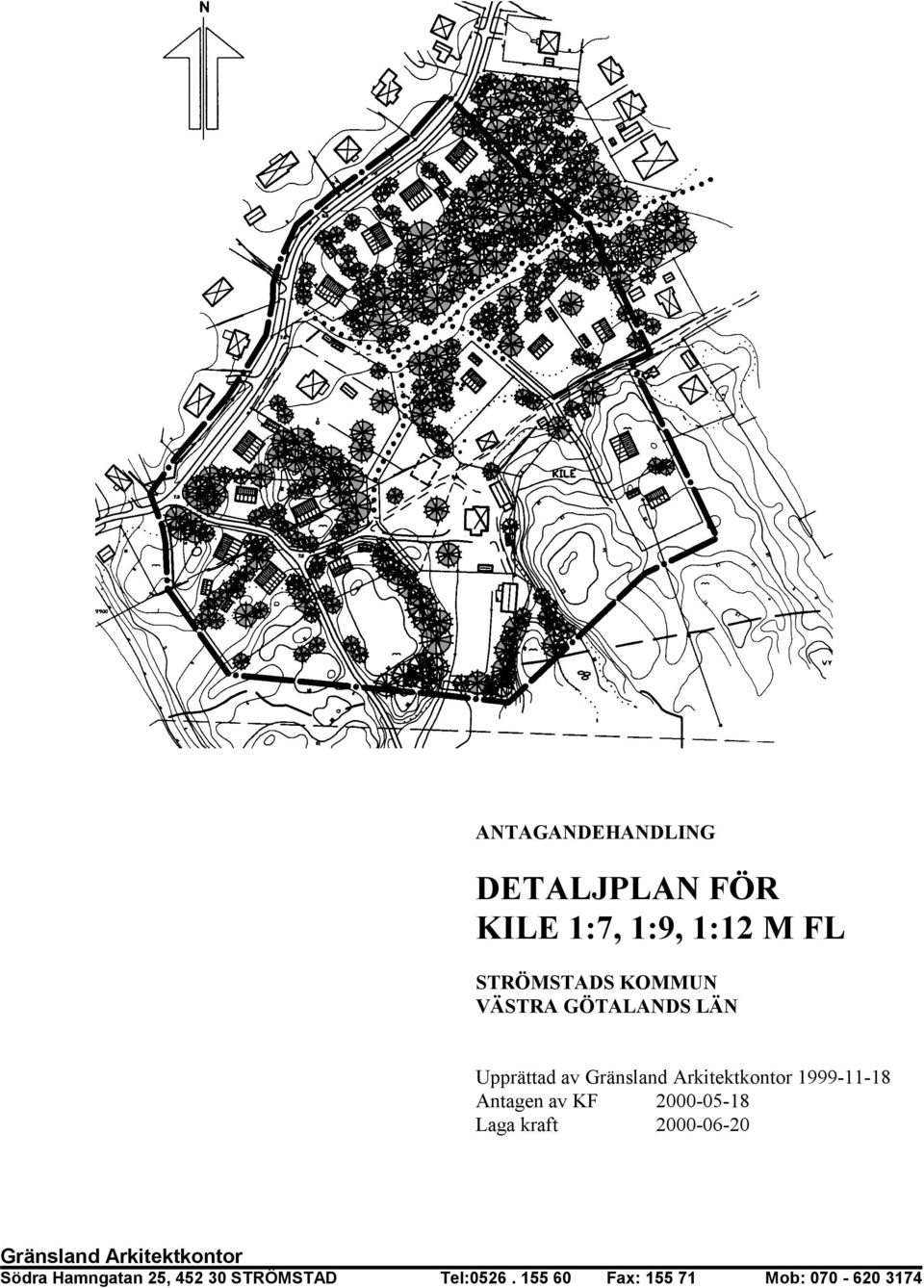 Antagen av KF 2000-05-18 Laga kraft 2000-06-20 Gränsland Arkitektkontor