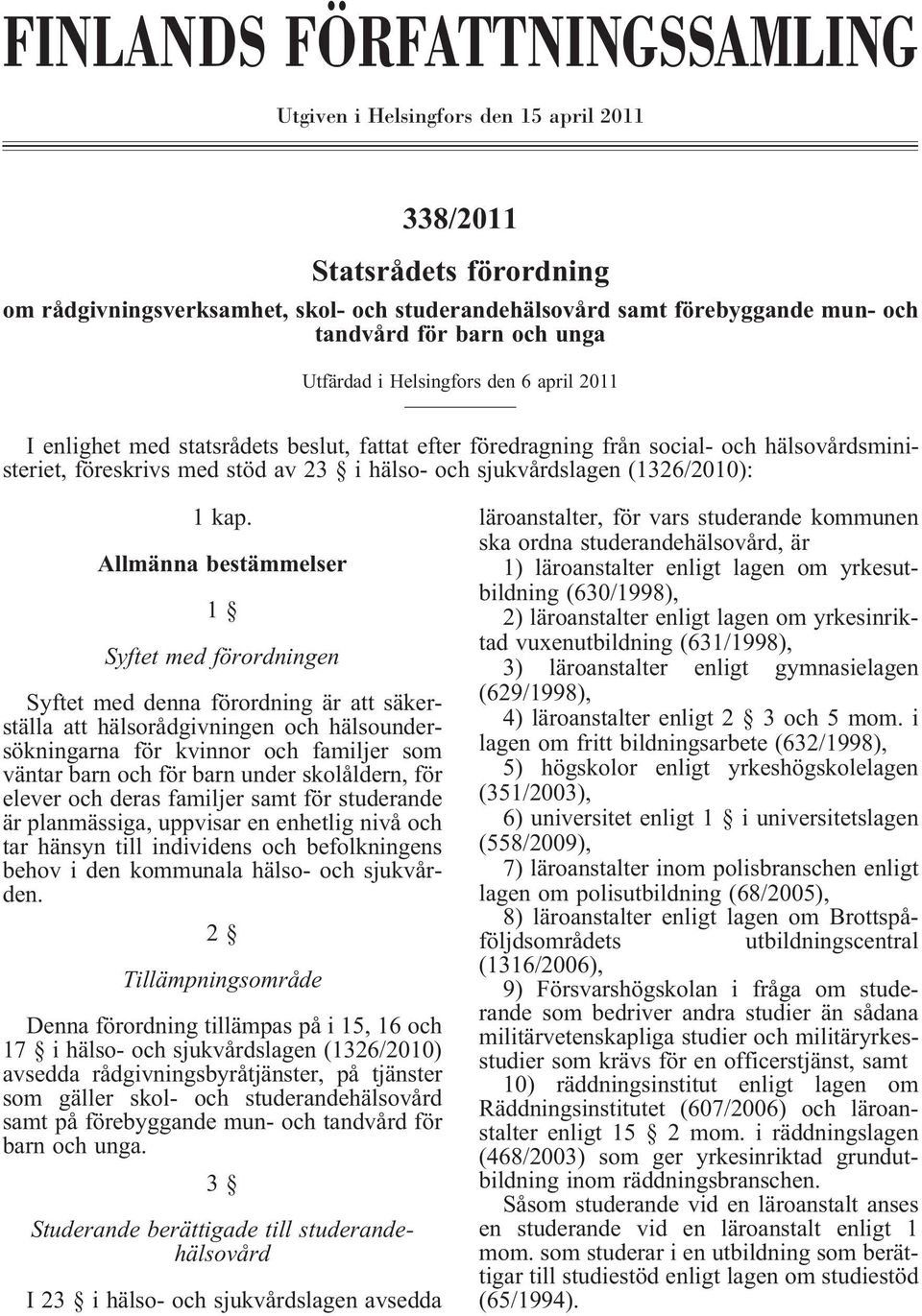 sjukvårdslagen (1326/2010): 1 kap.