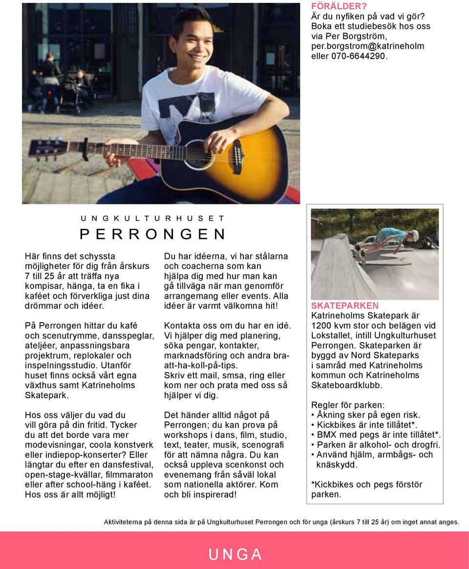 På Perrongen hittar du kafé och scenutrymme, dansspeglar, ateljéer, anpassningsbara projektrum, replokaler och inspelningsstudio.