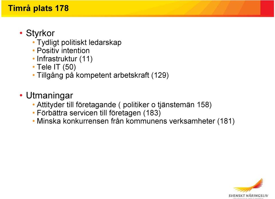 Utmaningar Attityder till företagande ( politiker o tjänstemän 158)