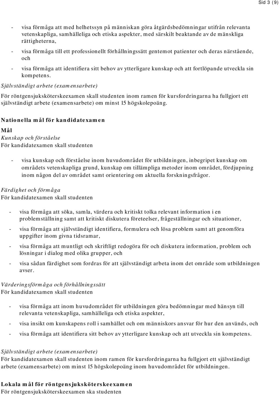 fortlöpande utveckla sin kompetens.