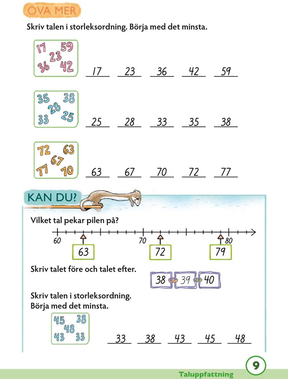 pilen på? 63 72 79 Skriv talet före och talet efter.