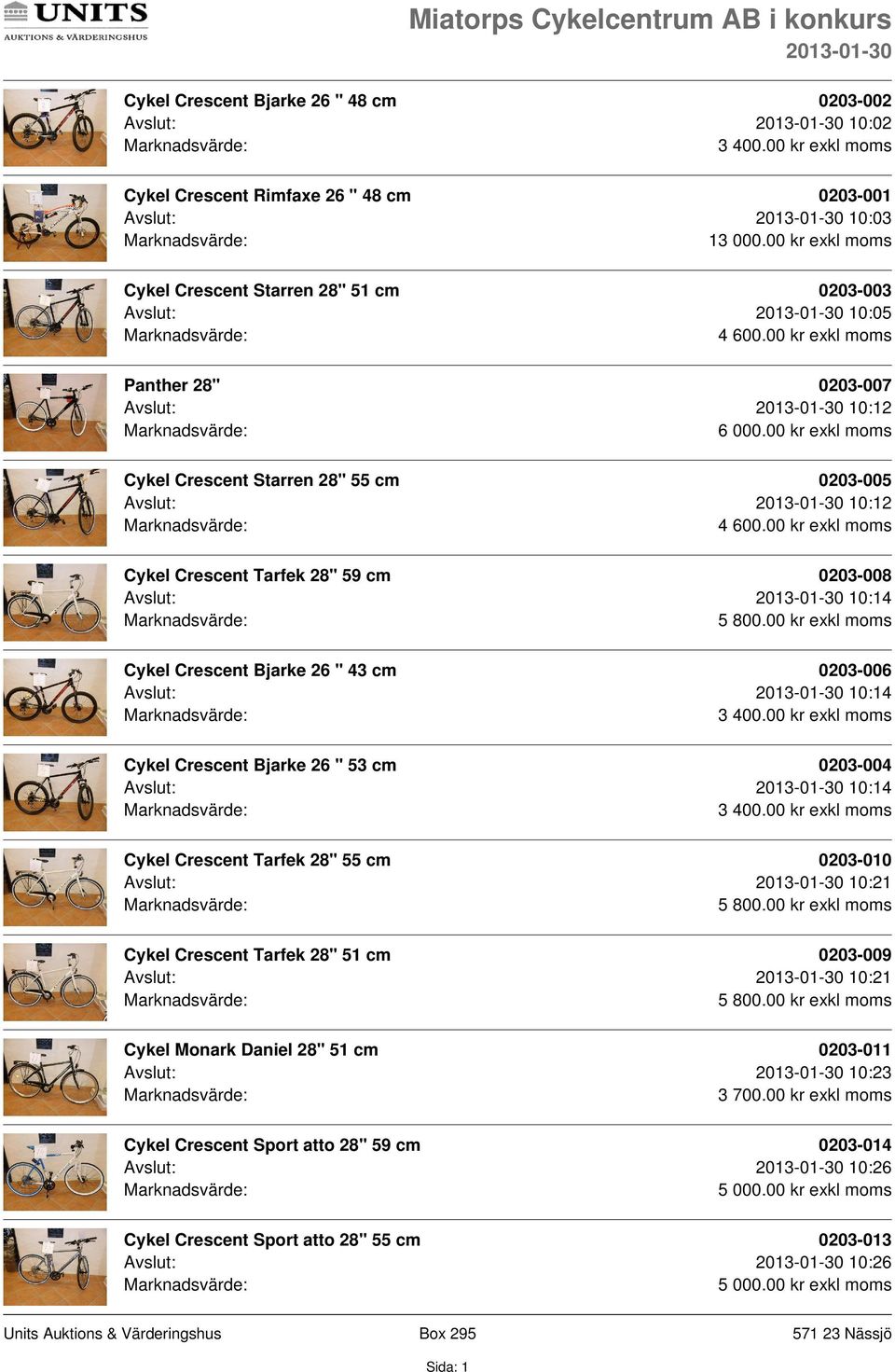 00 kr exkl moms Cykel Crescent Tarfek 28" 59 cm 0203-008 Avslut: 10:14 5 800.