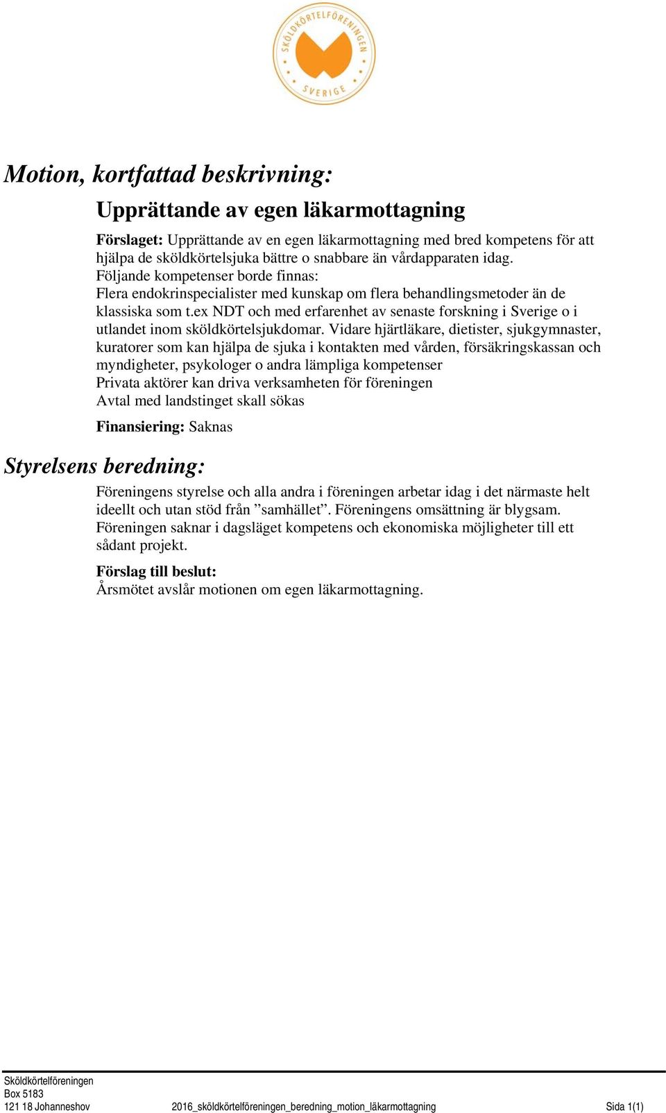 ex NDT och med erfarenhet av senaste forskning i Sverige o i utlandet inom sköldkörtelsjukdomar.