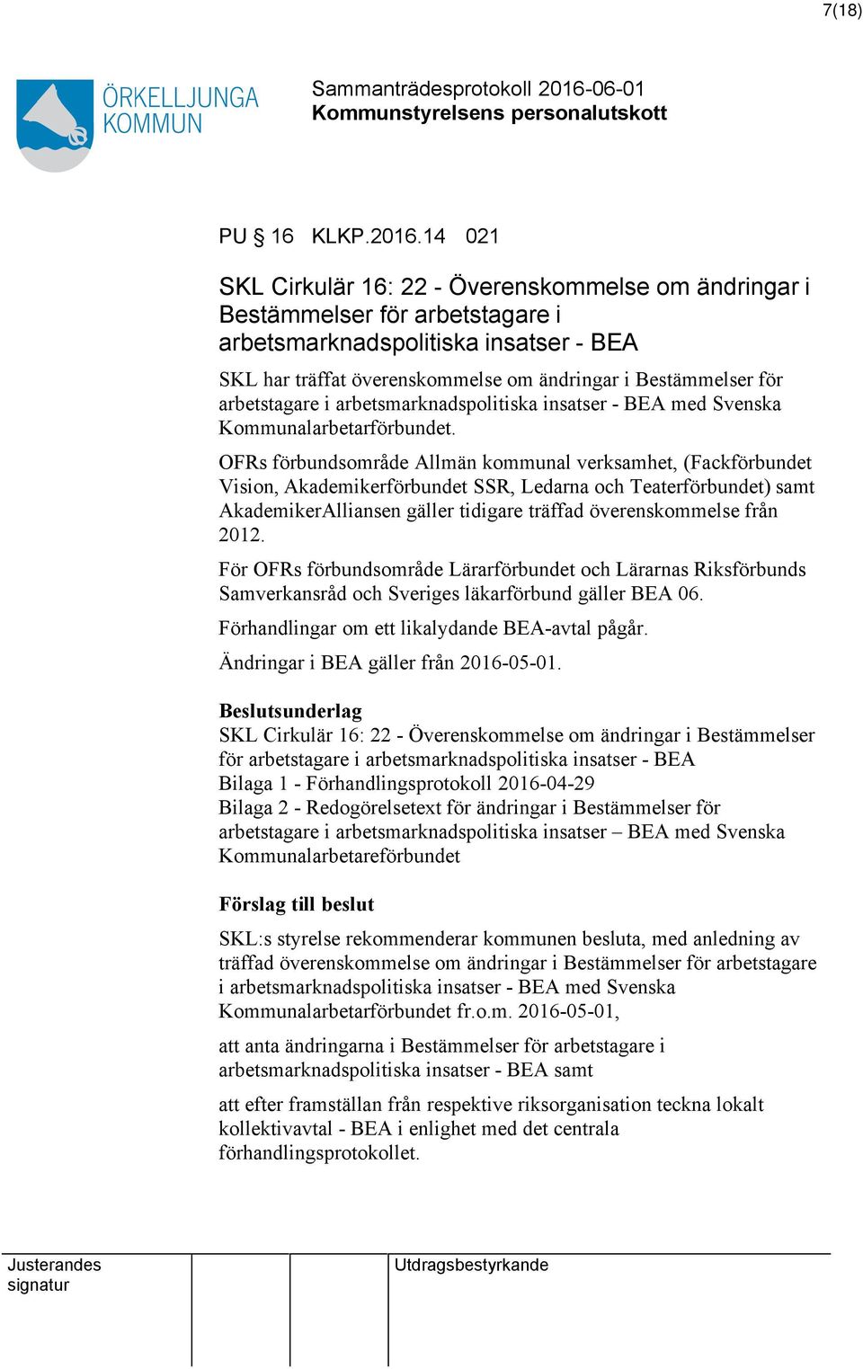 arbetstagare i arbetsmarknadspolitiska insatser - BEA med Svenska Kommunalarbetarförbundet.