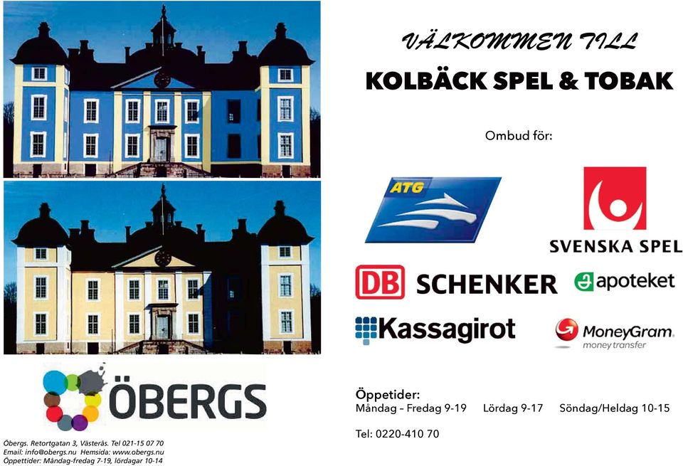 Retortgatan 3, Västerås. Tel 021-15 07 70 Email: info@obergs.