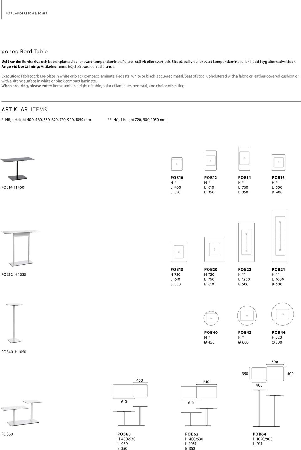 Execution: Tabletop/base-plate in white or black compact laminate. Pedestal white or black lacquered metal.