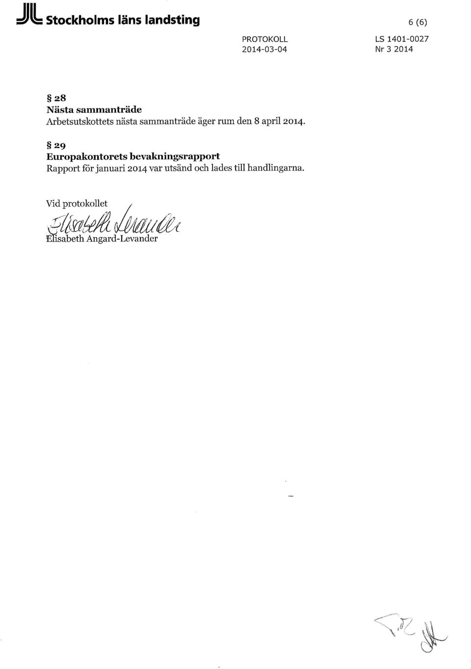 2014. 29 Europakontorets bevakningsrapport Rapport för