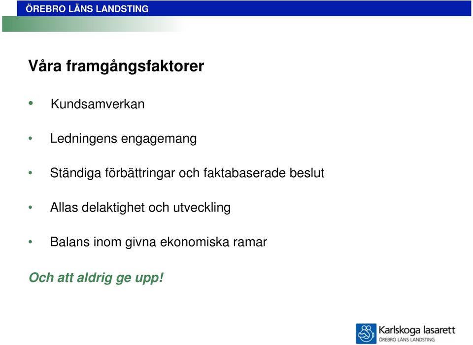 faktabaserade beslut Allas delaktighet och