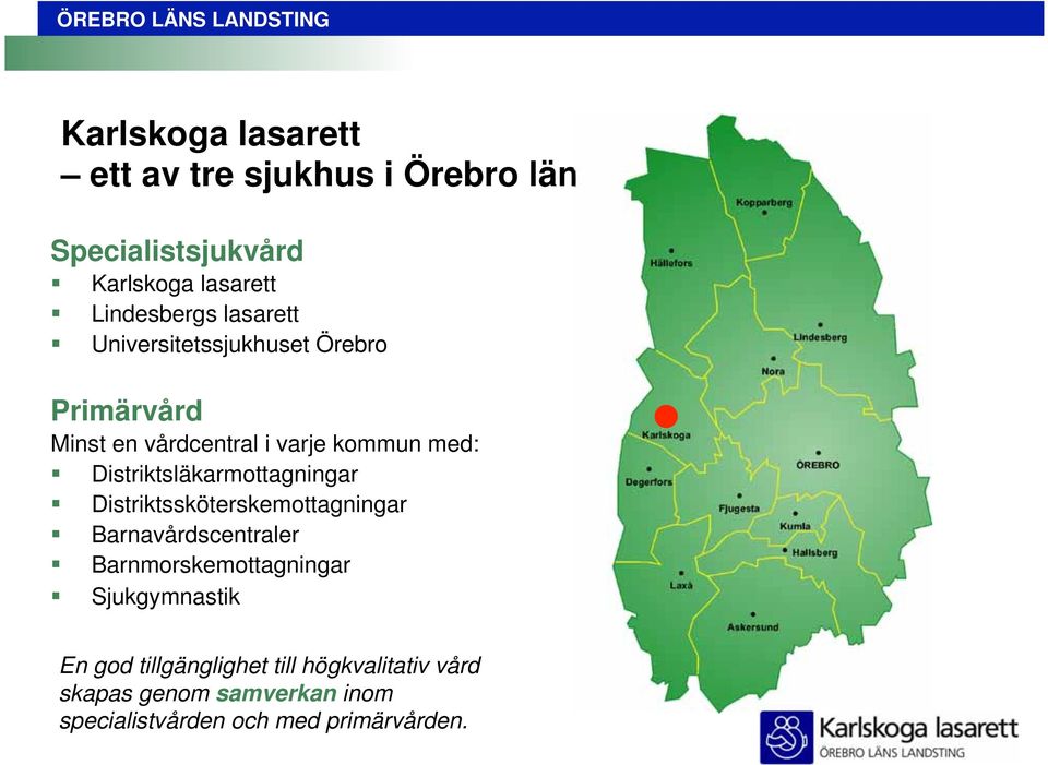 Distriktsläkarmottagningar Distriktssköterskemottagningar Barnavårdscentraler Barnmorskemottagningar