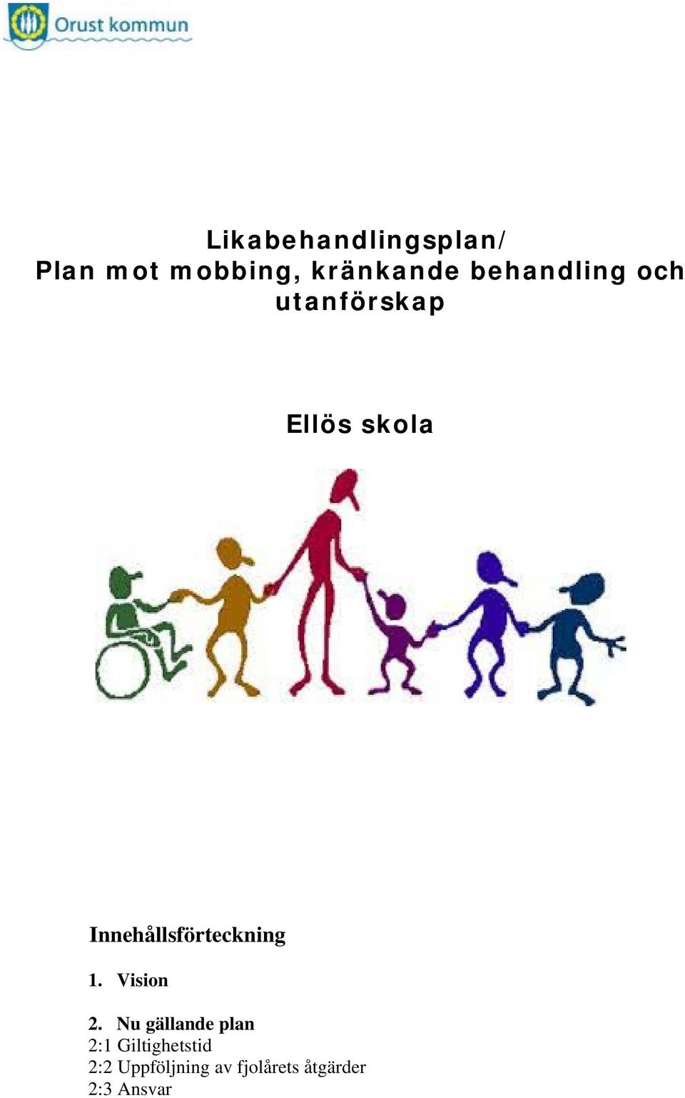 Innehållsförteckning 1. Vision 2.