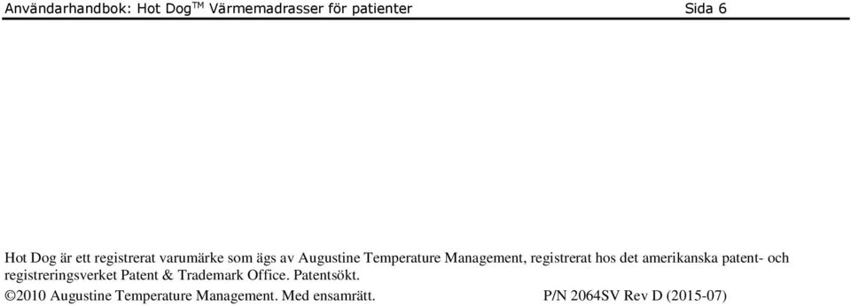 det amerikanska patent- och registreringsverket Patent & Trademark Office.