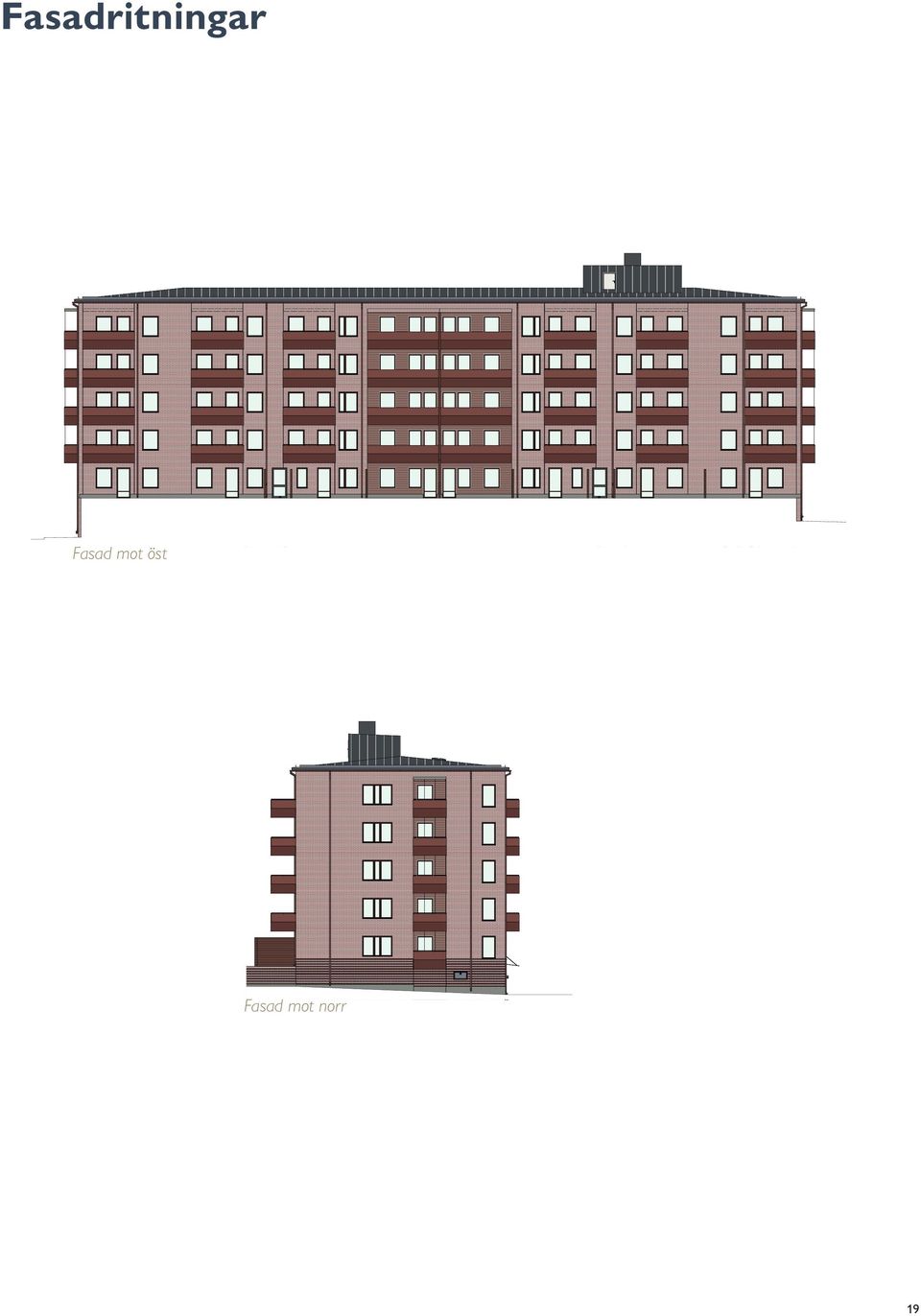 sjostrom Fasad mot norr FASAD OT ORR 5 Järfällavägen F- Väderkvarnsgatan S- S- S- HUS HUS F- S- S- HUS S- Hättkvarnsgatan 5 jölgatan BYOVSHADI A BAU AB 8-58 88 ävlegatan