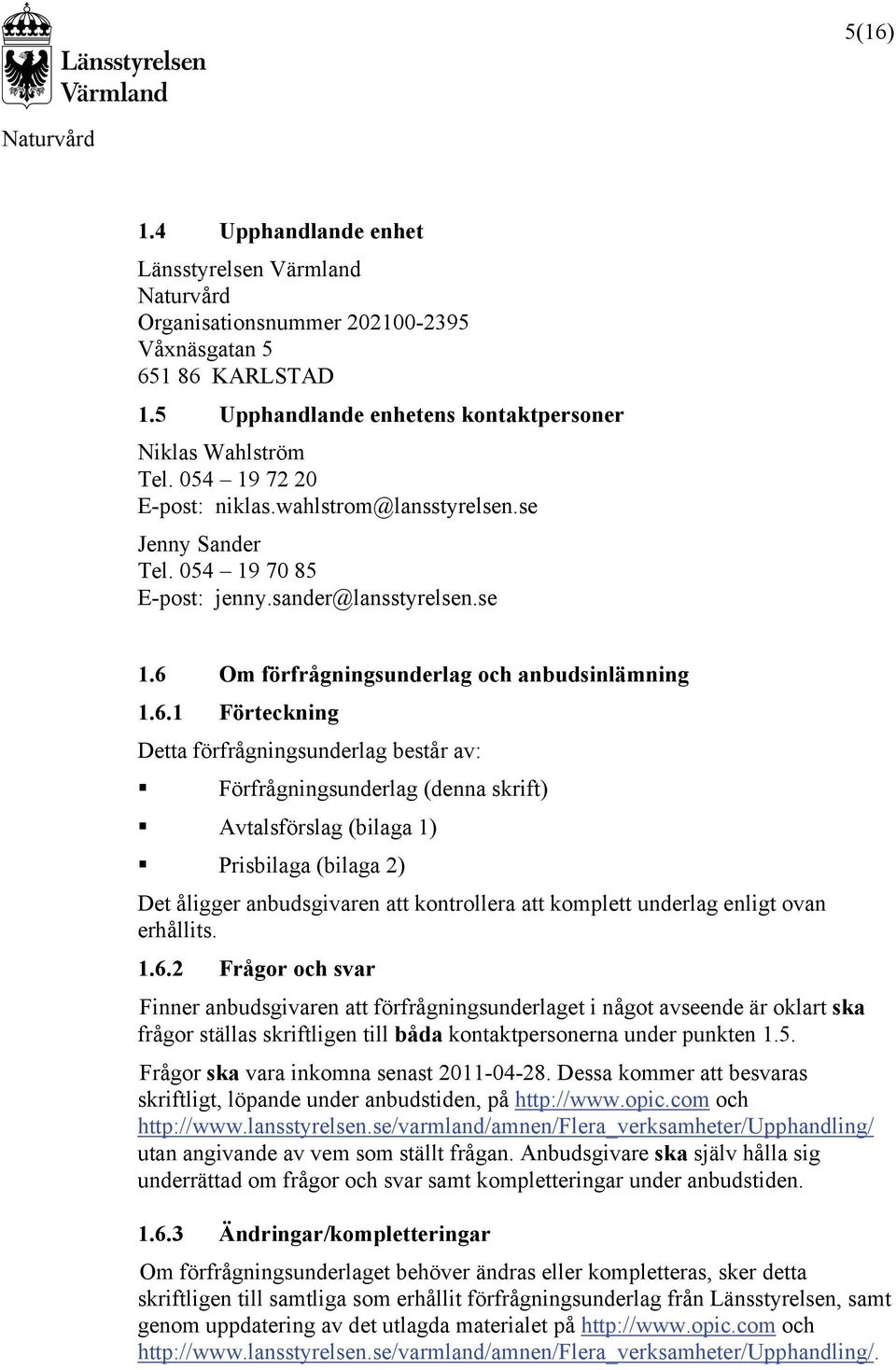 Om förfrågningsunderlag och anbudsinlämning 1.6.