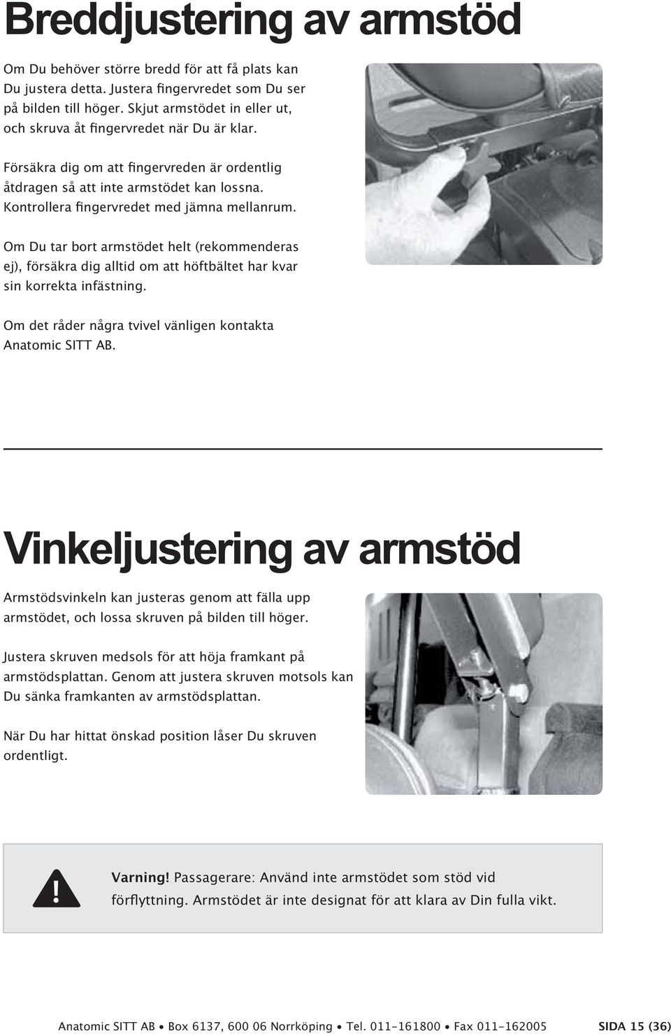 Vinkeljustering av