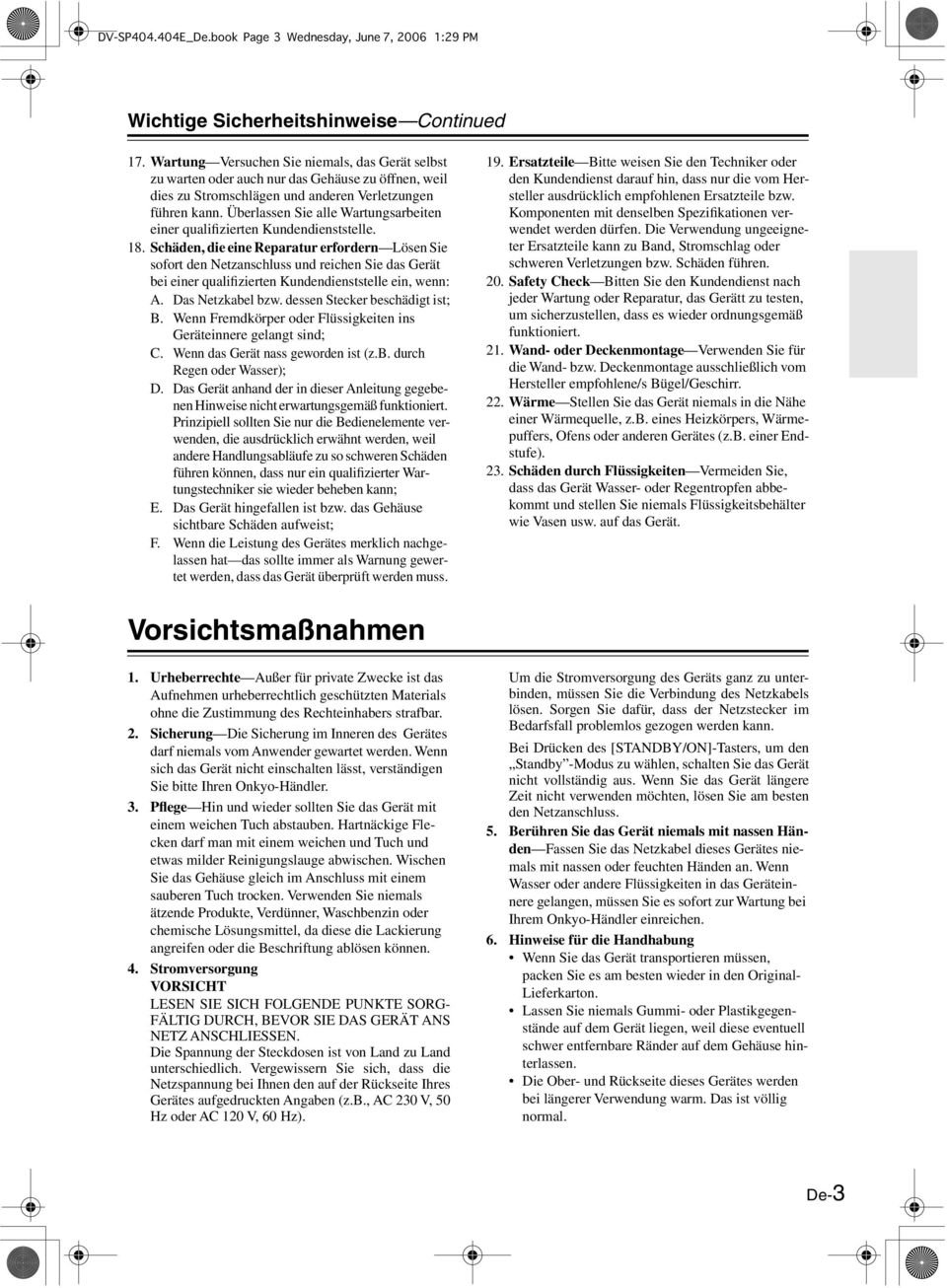 Überlassen Sie alle Wartungsarbeiten einer qualifizierten Kundendienststelle. 8.