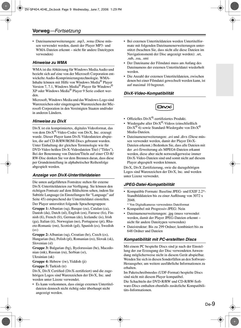auf eine von der Microsoft Corporation entwickelte Audio-Komprimierungstechnologie. WMA- Inhalte können mit Hilfe von Windows Media Player Version 7, 7.