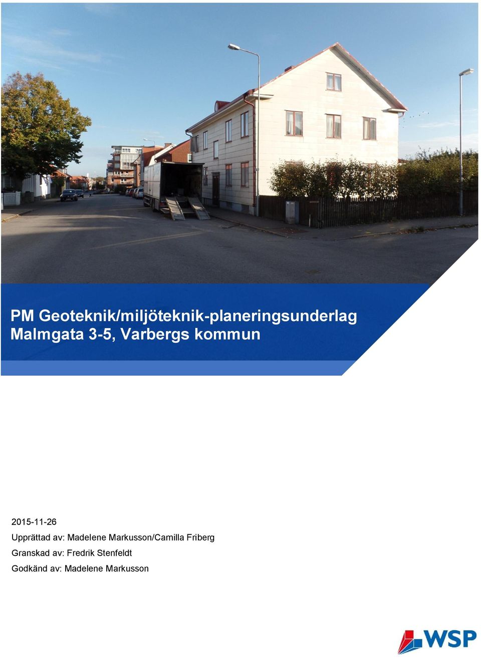 Upprättad av: Madelene Markusson/Camilla Friberg