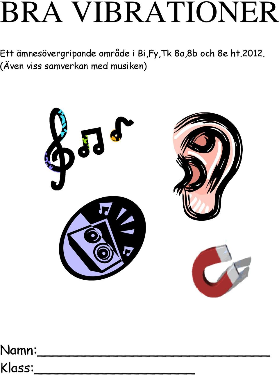 Bi,Fy,Tk 8a,8b och 8e ht.2012.